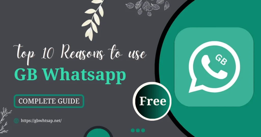 GB WhatsApp Reasons to Use